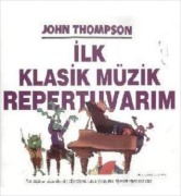 Cover-Bild zum Titel 'Ilk Klasik Müzik Repertuvarim' von 'John Thompson'