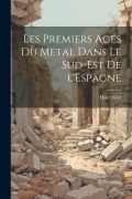 Cover-Bild zum Titel 'Les premiers ages du metal dans le sud-est de l'Espagne' von 'Henri Siret'