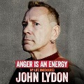Anger Is an Energy Lib/E: My Life Uncensored - John Lydon
