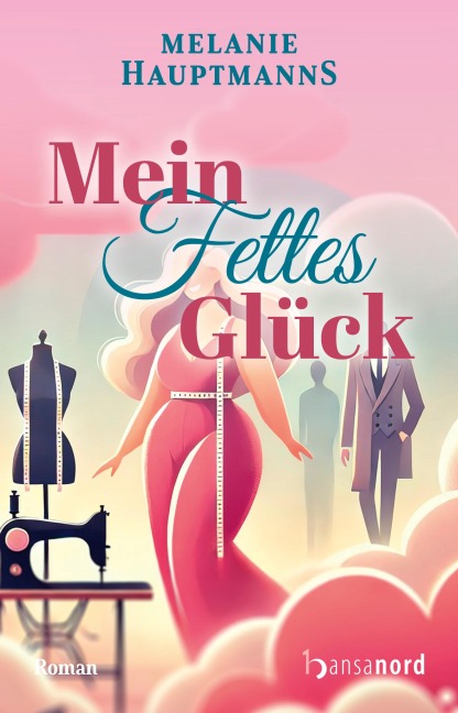 Mein fettes Glück - Melanie Hauptmanns