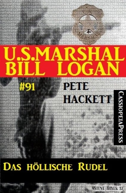 Das höllische Rudel (U.S. Marshal Bill Logan Band 91) - Pete Hackett