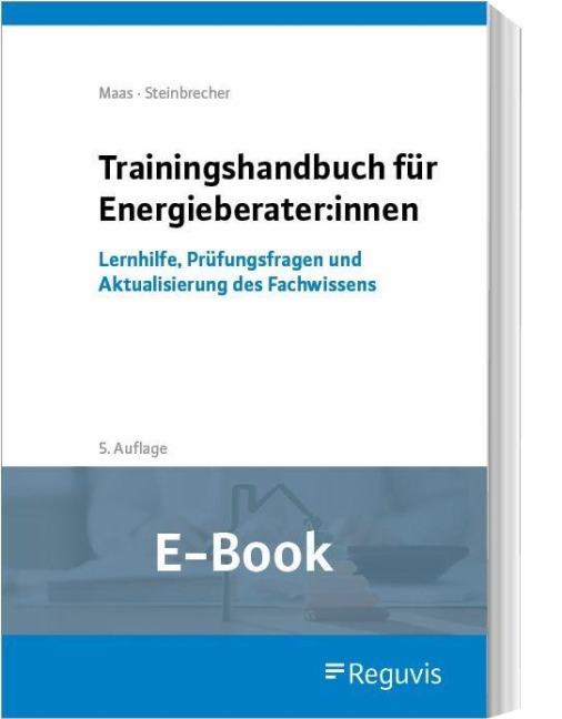 Trainingshandbuch für Energieberater:innen (E-Book) - Anton Maas, Jutta Steinbrecher
