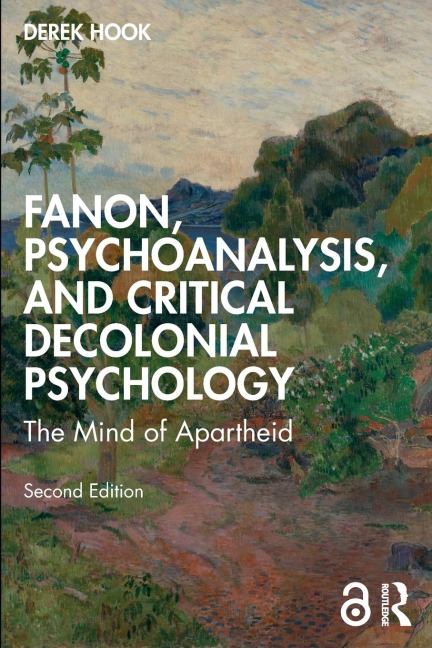 Fanon, Psychoanalysis, and Critical Decolonial Psychology - Derek Hook