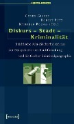 Cover-Bild zum Titel 'Diskurs - Stadt - Kriminalität' von ''