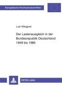 Cover-Bild zum Titel 'Der Lastenausgleich in der Bundesrepublik Deutschland 1949 bis 1985' von 'Lutz Wiegand'