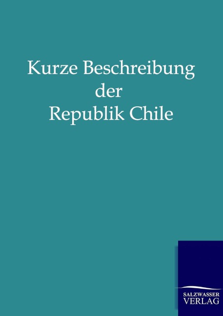 Kurze Beschreibung der Republik Chile - 