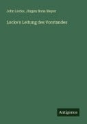 Locke's Leitung des Vorstandes - John Locke, Jürgen Bona Meyer