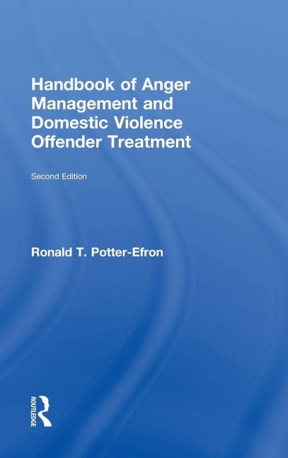 Handbook of Anger Management and Domestic Violence Offender Treatment - Ronald T. Potter-Efron