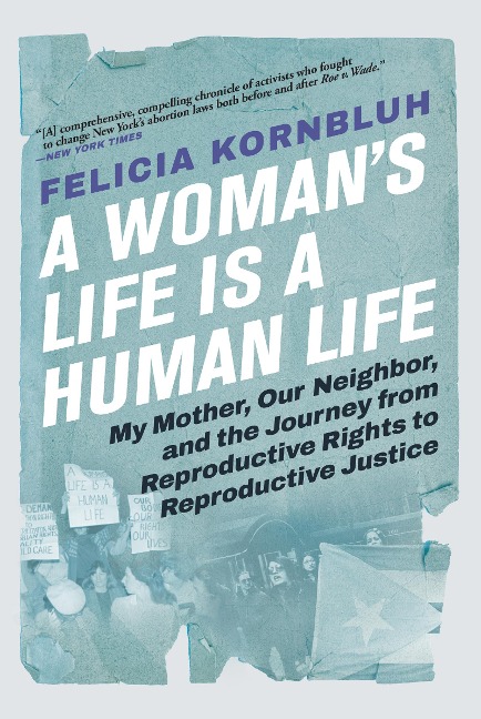 A Woman's Life Is a Human Life - Felicia Kornbluh