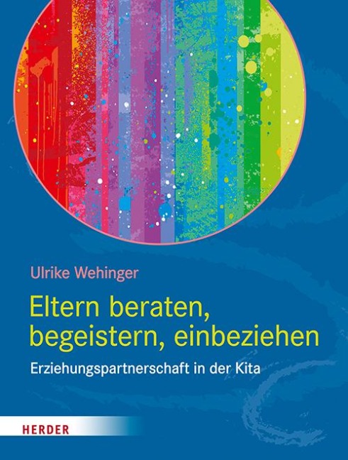 Eltern beraten, begeistern, einbeziehen - Ulrike Wehinger