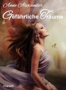 Cover-Bild zum Titel 'Gefährliche Träume. Romantikthriller' von 'Anne Alexander'