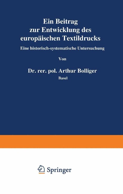 Ein Beitrag zur Entwicklung des europäischen Textildrucks - Arthur Bolliger