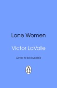 Cover-Bild zum Titel 'Lone Women' von 'Victor Lavalle'