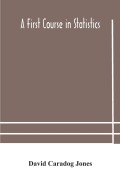 Cover-Bild zum Titel 'A first course in statistics' von 'David Caradog Jones'