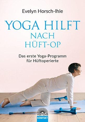 Yoga hilft nach Hüft-OP - Evelyn Horsch-Ihle