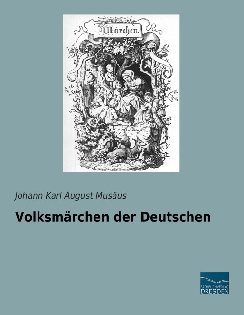 Volksmärchen der Deutschen - Johann Karl August Musäus