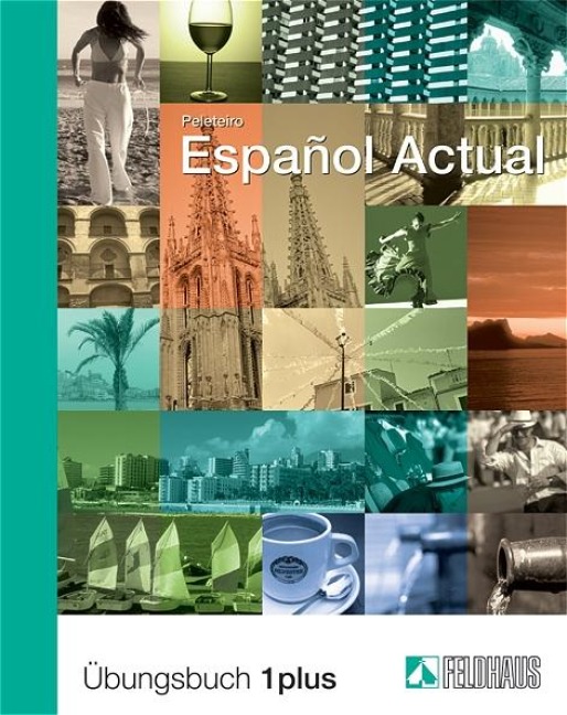 Espanol Actual. Übungsbuch Eins plus - Esther Peleteiro
