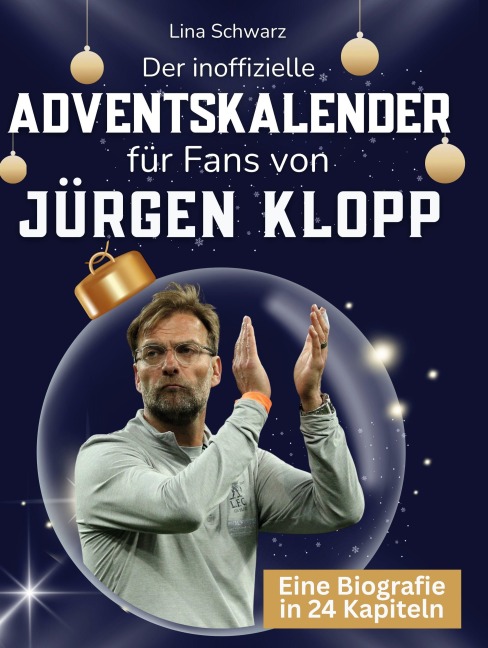 Der inoffizielle Adventskalender für Fans von Jürgen Klopp - Lina Schwarz