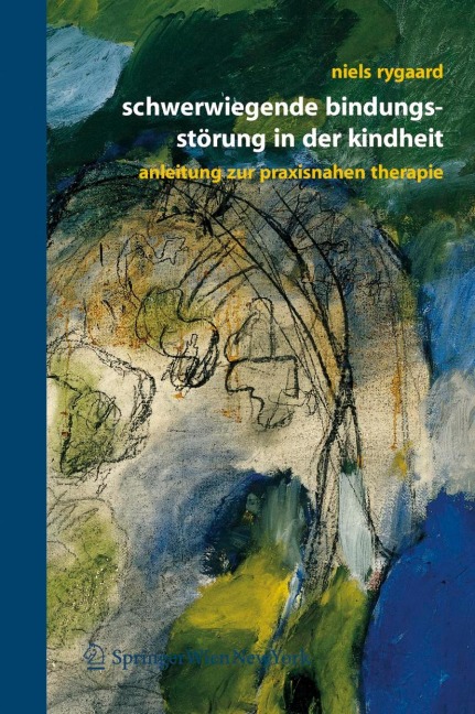 Schwerwiegende Bindungsstörung in der Kindheit - Niels P. Rygaard