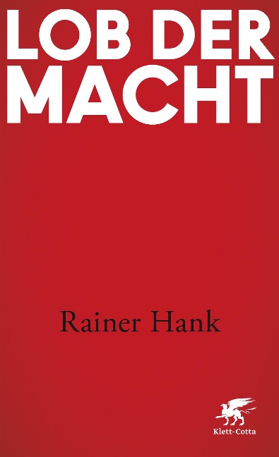 Lob der Macht - Rainer Hank