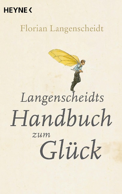 Langenscheidts Handbuch zum Glück - Florian Langenscheidt