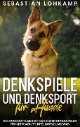 Cover-Bild zum Titel 'Denkspiele und Denksport für Hunde' von 'Sebastian Lohkamp'