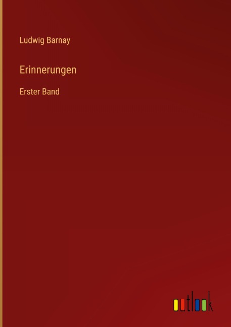 Erinnerungen - Ludwig Barnay