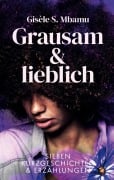 Cover-Bild zum Titel 'Grausam und lieblich' von 'Gisèle S. Mbamu'