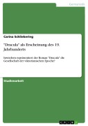 "Dracula" als Erscheinung des 19. Jahrhunderts - Carina Schliekering