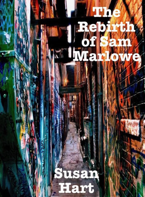 The Rebirth of Sam Marlowe - Susan Hart