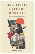 Cover-Bild zum Titel 'Eylülde Dört Yil' von 'Asli Perker'