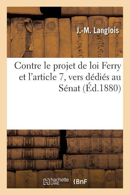Contre Le Projet de Loi Ferry Et l'Article 7, Vers Dédiés Au Sénat - J. Langlois
