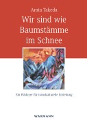 Cover-Bild zum Titel 'Wir sind wie Baumstämme im Schnee' von 'Arata Takeda'