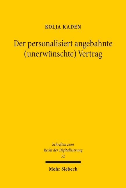 Der personalisiert angebahnte (unerwünschte) Vertrag - Kolja Kaden