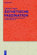 Ästhetische Faszination - Andreas Degen