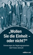 Cover-Bild zum Titel '»Wollen Sie die Einheit - oder nicht?«' von 'Matthias Gehler'