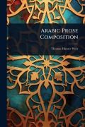 Cover-Bild zum Titel 'Arabic Prose Composition' von 'Thomas Hunter Weir'