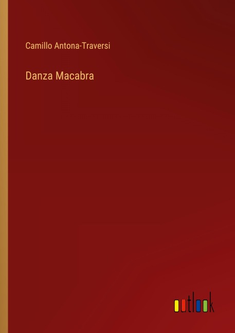 Danza Macabra - Camillo Antona-Traversi