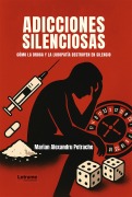 Cover-Bild zum Titel 'Adicciones silenciosas' von 'Marian Alexandru Petrache'