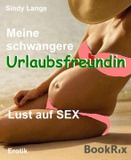 Cover-Bild zum Titel 'Meine schwangere Urlaubsfreundin' von 'Sindy Lange'