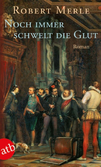 Noch immer schwelt die Glut - Robert Merle