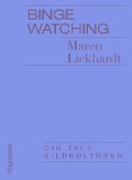 Cover-Bild zum Titel 'Binge Watching' von 'Maren Lickhardt'