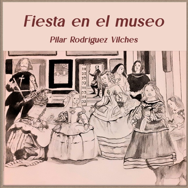 Fiesta en el museo - Pilar Rodríguez Vilches