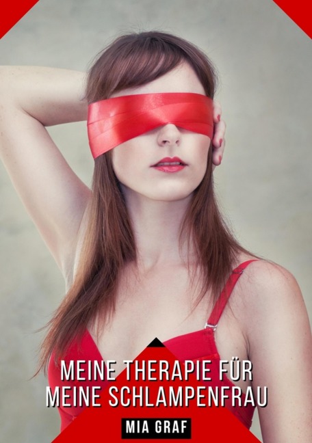 Meine Therapie für meine Schlampenfrau - Mia Graf