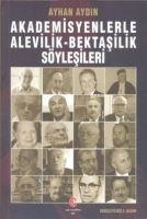 Akademisyenlerle Alevilik - Bektasilik Söylesileri - Ayhan Aydin