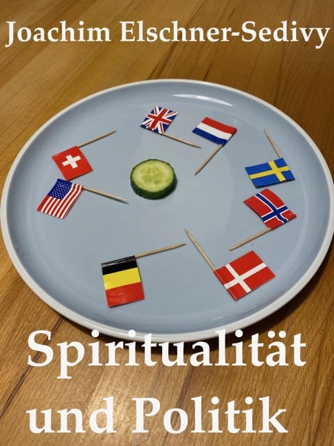 Spiritualität und Politik - Joachim Elschner-Sedivy