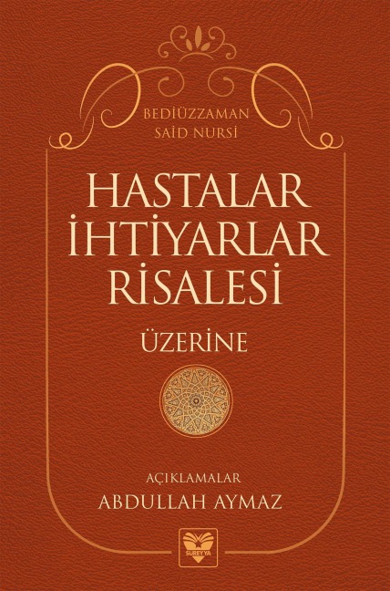 HASTALAR ve IHTIYARLAR RISALELERI ÜZERINE - Abdullah Aymaz