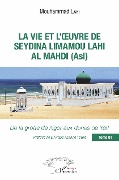 Cover-Bild zum Titel 'La vie et l'oeuvre de Seydina Limamou Lahi Al Mahdi (Asl) Tome 1' von 'Lahi'