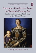 Cover-Bild zum Titel 'Portraiture, Gender, and Power in Sixteenth-Century Art' von ''