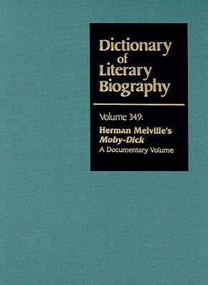 Dlb 349: Herman Melville's Moby-Dick: A Documentary Volume - 